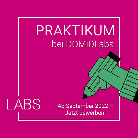 In der Abbildung steht Praktikum bei DOMiDLabs, ab September 2022, jetzt bewerben! Der Text ist in einem weißen Quadrat. Das Quadrat ist links unten geöffnet. Darin steht in weiß Labs. Am rechten Bildrand ist eine illustrierte Hand mit Stift in der Farbe mint.